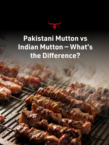 Pakistani Mutton vs Indian Mutton — What’s the Difference?